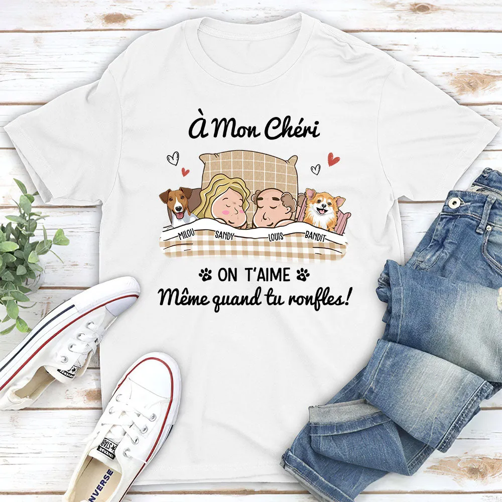 T-shirt Unisex Personnalisé - On T‘Aime Même Quand Tu Ronfles