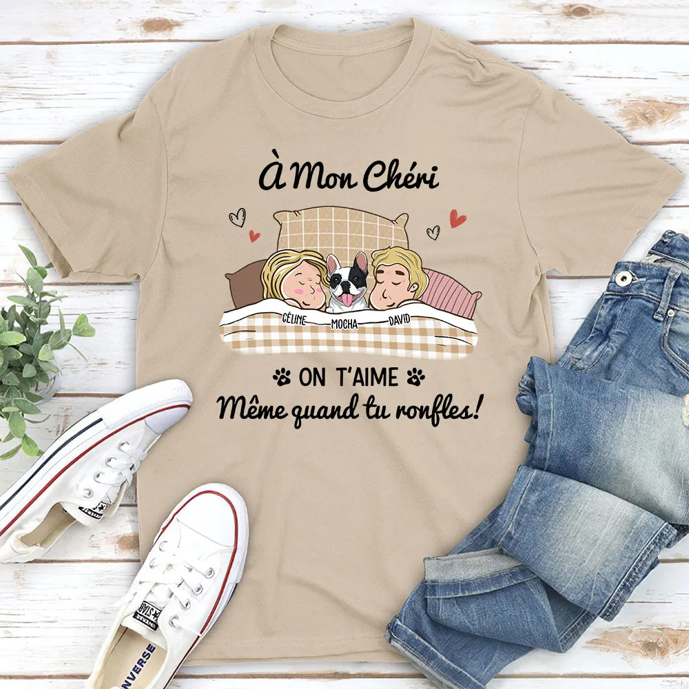 T-shirt Unisex Personnalisé - On T‘Aime Même Quand Tu Ronfles